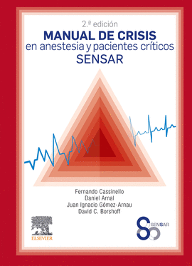 MANUAL DE CRISIS EN ANESTESIA Y PACIENTES CRTICOS SENSAR (2 ED.)