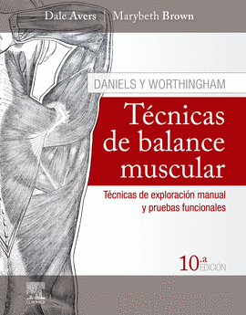 DANIELS Y WORTHINGHAM. TCNICAS DE BALANCE MUSCULAR (10 ED.)