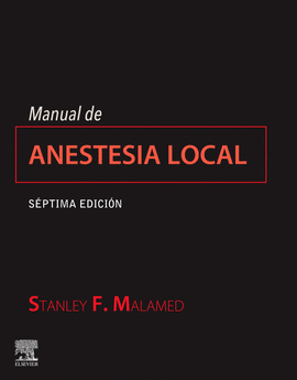 MANUAL DE ANESTESIA LOCAL (7 ED.)