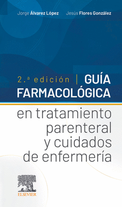 GUIA FARMACOLOGICA TRATAMIENTO PARENTERAL Y CUIDADOS ENFERM