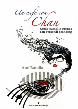 UN CAF� CON CHAN. C�MO CUMPLIR SUE�OS CON PERSONAL BRANDING