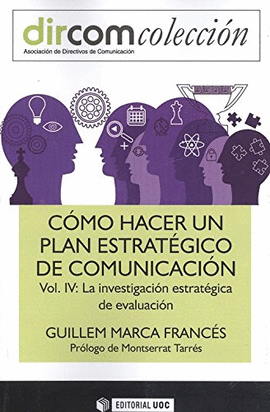 C�MO HACER UN PLAN ESTRAT�GICO DE COMUNICACI�N VOL. IV
