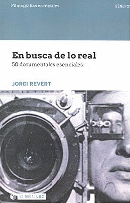 EN BUSCA DE LO REAL. 50 DOCUMENTALES ESENCIALES