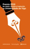 PREMIO 2016 DE RELATO, POES�A E TRADUCI�N DA UNIVERSIDADE DE VIGO