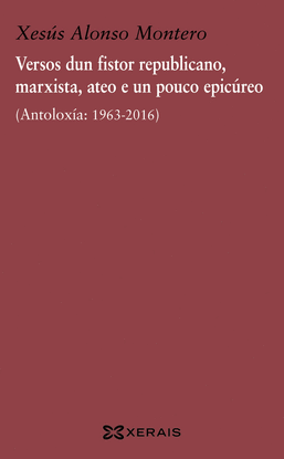 VERSOS DUN FISTOR REPUBLICANO MARXISTA ATEO E UN POUCO EPICREO ANTOLOXA 1963 2016 EDICIN LITERARIA ALTERNATIVAS POESA