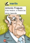 ANTONIO FRAGUAS. O BO MESTRE, O MESTRE BO