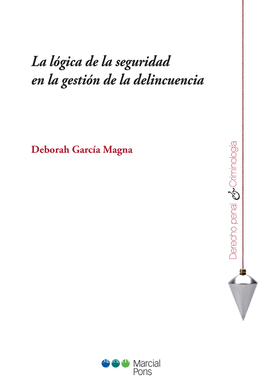 LA L�GICA DE LA SEGURIDAD EN LA GESTI�N DE LA DELINCUENCIA