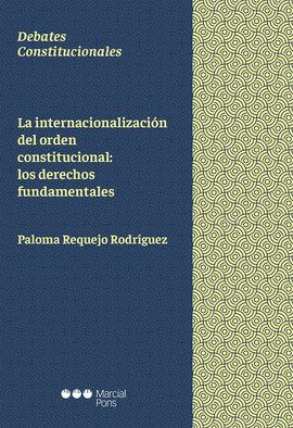 LA INTERNACIONALIZACIN DEL ORDEN CONSTITUCIONAL: LOS DERECHOS FUNDAMENTALES