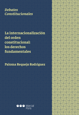 LA INTERNACIONALIZACI�N DEL ORDEN CONSTITUCIONAL: LOS DERECHOS FUNDAMENTALES