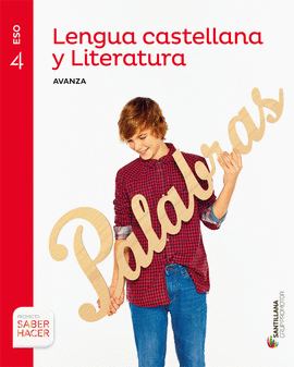 LENGUA CASTELLANA Y LITERATURA SERIE AVANZA 4 ESO SABER HACER