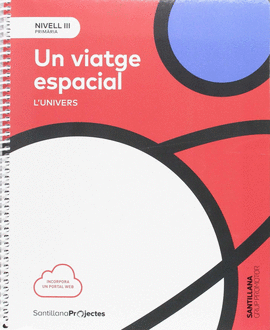 NIVELL III PRI UN VIATGE ESPACIAL. L' UNIVERS