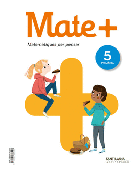 MATE+ MATEMATIQUES PER PENSAR 5 PRIMARIA