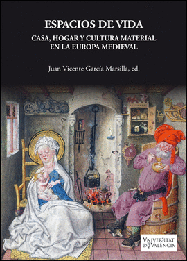 ESPACIOS DE VIDA. CASA, HOGAR Y CULTURA MATERIAL EN LA EUROPA MED