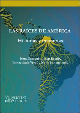 LAS RA�CES DE AM�RICA: HISTORIAS Y MEMORIAS