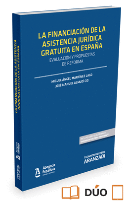 LA FINANCIACIN DE LA ASISTENCIA JURDICA GRATUITA EN ESPAA: EVALUACIN Y PROPU