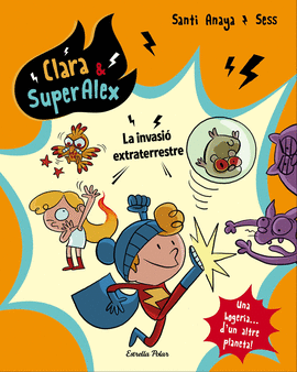 CLARA & SUPERLEX. LA INVASI EXTRATERRESTRE