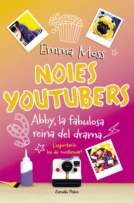 NOIES YOUTUBERS. ABBY, LA FABULOSA REINA DEL DRAMA