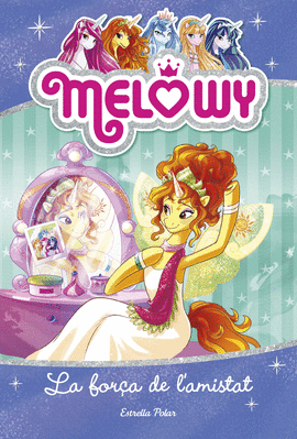 MELOWY. LA FOR�A DE L'AMISTAT