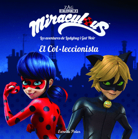 MIRACULOUS. LES AVENTURES DE LADYBUG I GAT NOIR. EL COLLECCIONISTA