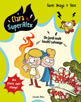 CLARA & SUPERLEX 6. UN JARD MOLT (MOLT) SALVATGE