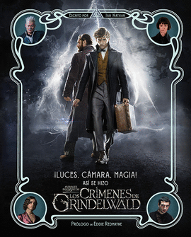 LUCES, CMARA Y MAGIA! AS SE HIZO ANIMALES FANTSTICOS: LOS CRMENES DE GRINDELWALD