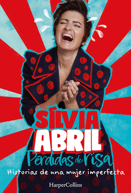 P�RDIDAS DE RISA. HISTORIAS DE UNA MUJER IMPERFECTA