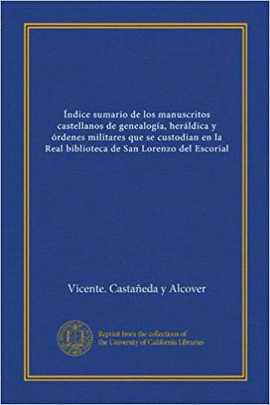 INDICE SUMARIO DE LOS MANUSCRITOS CASTELLANOS DE GENEALOGA, HERLDICA Y RDENES