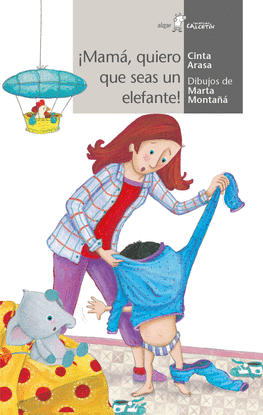 MAM, QUIERO QUE SEAS COMO UN ELEFANTE!