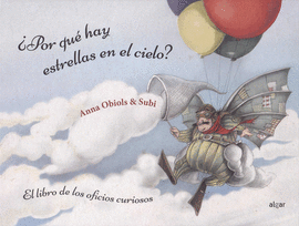 �POR QU� HAY ESTRELLAS EN EL CIELO? LIBRO DE LOS OFICIOS CURIOSOS