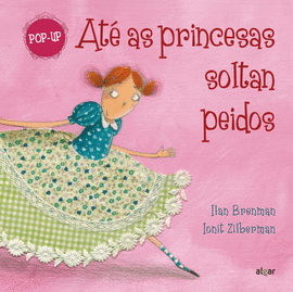AT� AS PRINCESAS SOLTAN PEIDOS (POP UP)
