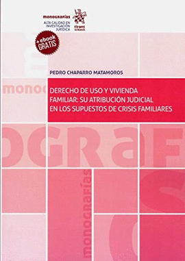 DERECHO DE USO Y VIVIENDA FAMILIAR: SU ATRIBUCI�N JUDICIAL EN LOS SUPUESTOS DE C