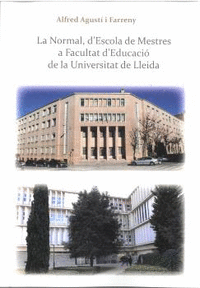 LA NORMAL, DESCOLA DE MESTRES A FACULTAT DEDUCACIO DE LA UNIVERSITAT DE LLEIDA