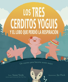 TRES CERDITOS YOGUIS Y EL LOBO QUE PERDIO LA RESPIRACION, LOS