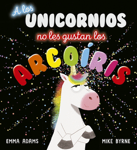 A LOS UNICORNIOS NO LES GUSTAN LOS ARCORIS