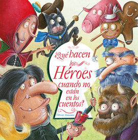 QU HACEN LOS HROES CUANDO NO ESTN EN LOS CUENTOS?