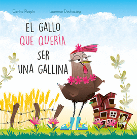 EL GALLO QUE QUERA SER GALLINA