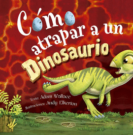 CMO ATRAPAR A UN DINOSAURIO