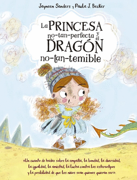 LA PRINCESA NO TAN PERFECTA Y EL DRAGON NO TAN TEMIBLE