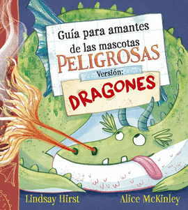 GU�A PARA AMANTES DE LAS MASCOTAS PELIGROSAS. VERSI�N: DRAGONES