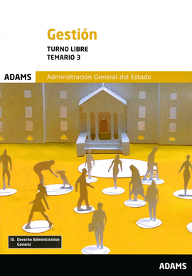 TEMARIO 3 GESTI�N, TURNO LIBRE DE LA ADMINISTRACI�N GENERAL DEL ESTADO