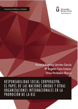 RESPONSABILIDAD SOCIAL CORPORATIVA. EL PAPEL DE LAS NACIONES UNIDAS Y OTRAS ORGA