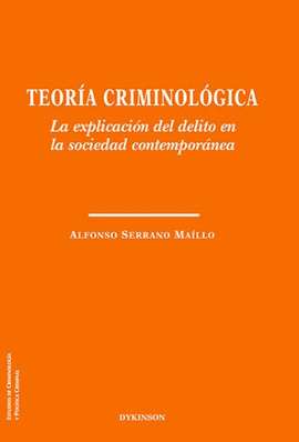 TEORA CRIMINOLGICA. LA EXPLICACIN DEL DELITO EN LA SOCIEDAD CONTEMPORNEA