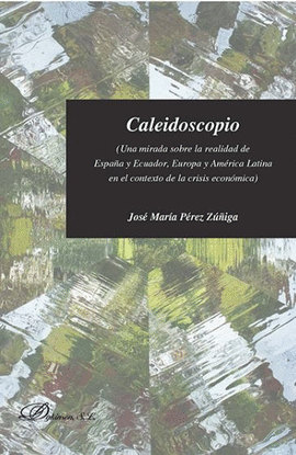 CALEIDOSCOPIO. UNA MIRADA SOBRE LA REALIDAD DE ESPAA Y ECUADOR, EUROPA Y AMRIC