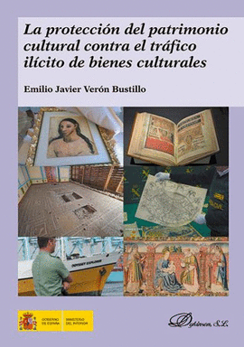 LA PROTECCI�N DEL PATRIMONIO CULTURAL CONTRA EL TR�FICO IL�CITO DE BIENES CULTUR