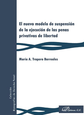 EL NUEVO MODELO DE LA SUSPENSI�N DE LA EJECUCI�N DE LAS PENAS PRIVATIVAS DE LIBE