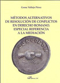 MTODOS ALTERNATIVOS DE RESOLUCIN DE CONFLICTOS EN DERECHO ROMANO