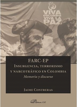 FARC-EP. INSURGENCIA, TERRORISMO Y NARCOTRFICO EN COLOMBIA
