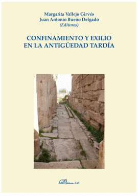 CONFINAMIENTO Y EXILIO EN LA ANTIG�EDAD TARD�A