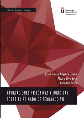 APORTACIONES HISTRICAS Y JURDICAS SOBRE EL REINADO DE FERNANDO VII