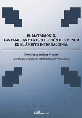 EL MATRIMONIO, LAS FAMILIAS Y LA PROTECCIN DEL MENOR EN EL MBITO INTERNACIONAL